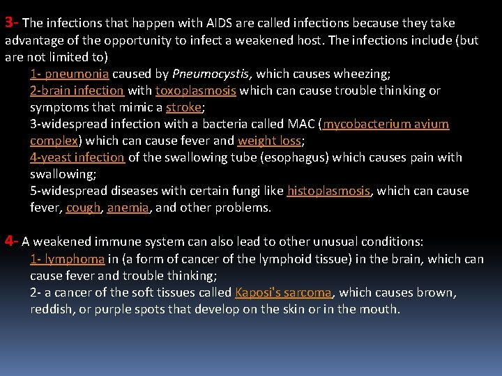 3 - The infections that happen with AIDS are called infections because they take