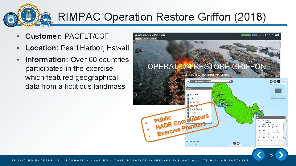 RIMPAC Operation Restore Griffon (2018) • Customer: PACFLT/C 3 F • Location: Pearl Harbor,