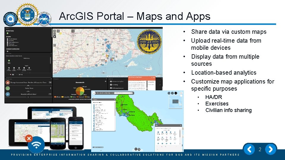 Arc. GIS Portal – Maps and Apps • Share data via custom maps •