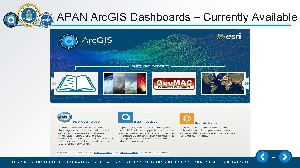 APAN Arc. GIS Dashboards – Currently Available 4 PROVIDING ENTERPRISE INFORMATION SHARING & COLLABORATIVE