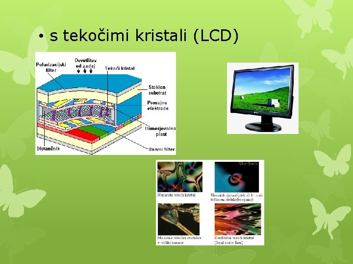  • s tekočimi kristali (LCD) 