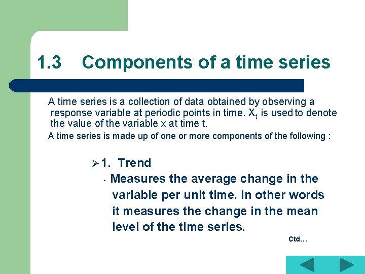 1. 3 Components of a time series A time series is a collection of