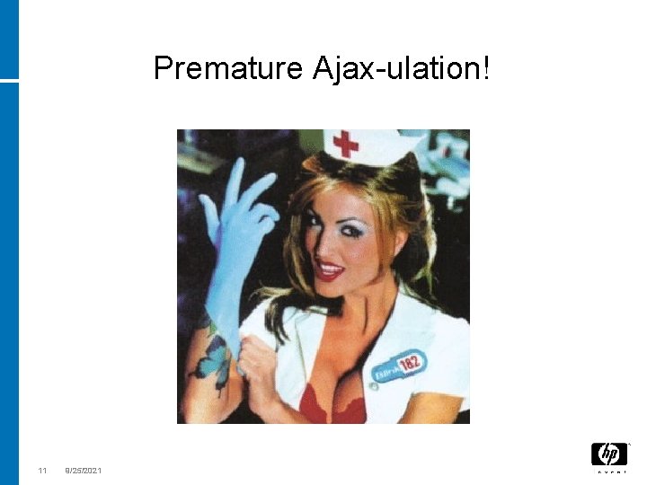 Premature Ajax-ulation! 11 9/25/2021 