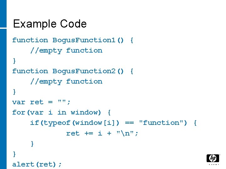 Example Code function Bogus. Function 1() { //empty function } function Bogus. Function 2()