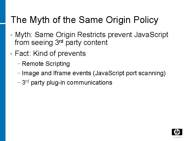 The Myth of the Same Origin Policy Myth: Same Origin Restricts prevent Java. Script