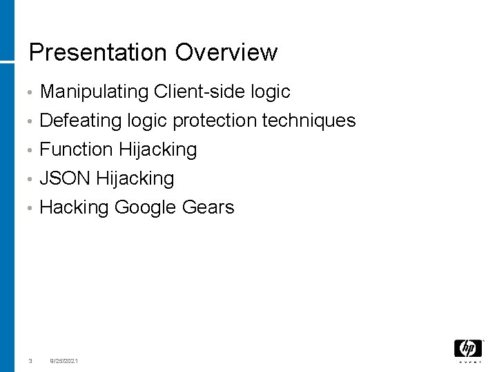 Presentation Overview • Manipulating Client-side logic • Defeating logic protection techniques Function Hijacking •