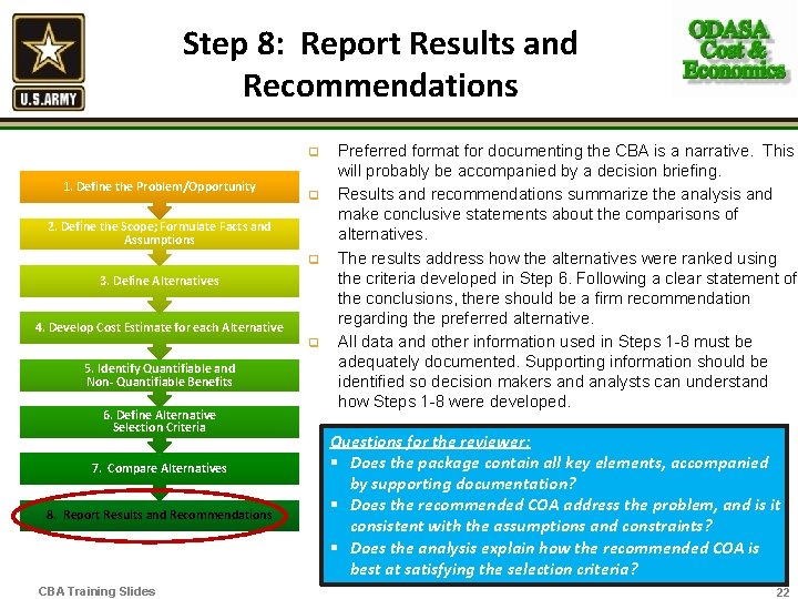 Step 8: Report Results and Recommendations q 1. Define the Problem/Opportunity q 2. Define