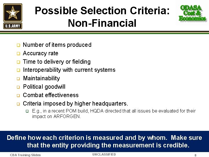 Possible Selection Criteria: Non-Financial q q q q Number of items produced Accuracy rate
