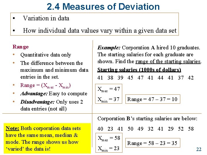 2. 4 Measures of Deviation • Variation in data • How individual data values