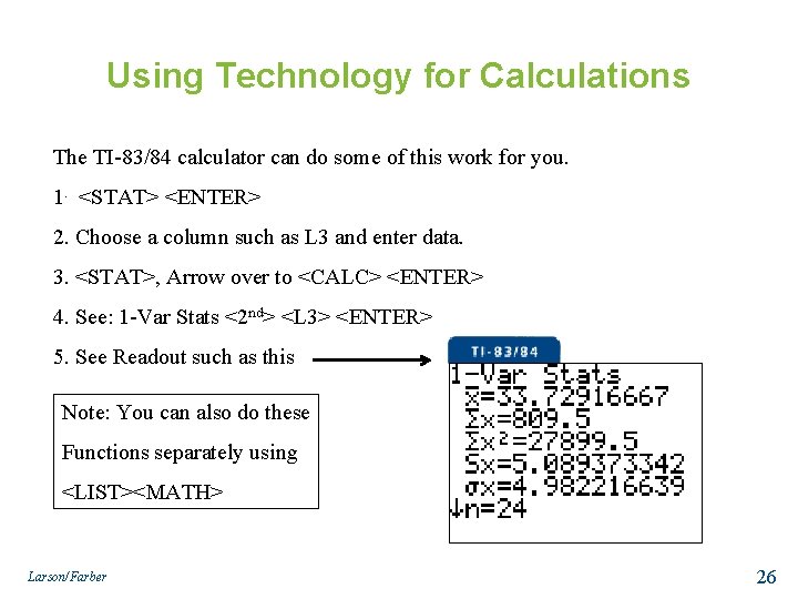 Using Technology for Calculations The TI-83/84 calculator can do some of this work for