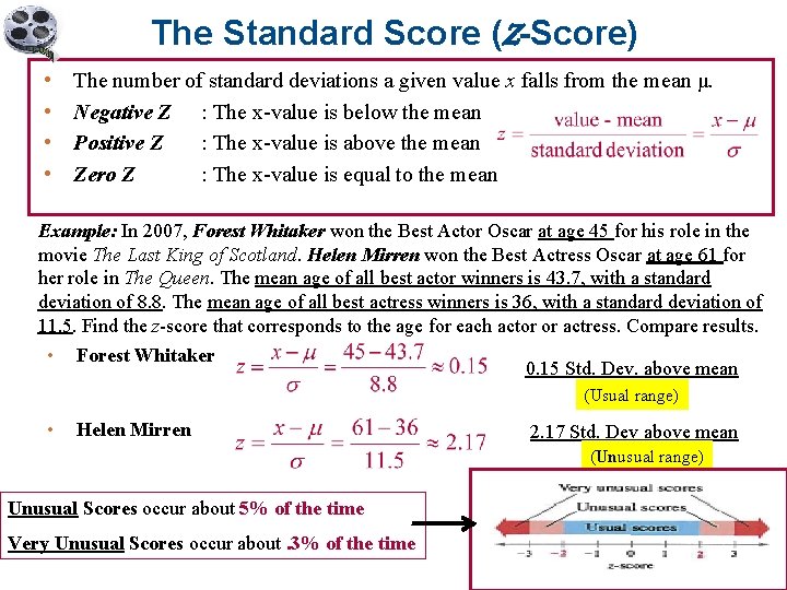 The Standard Score (Z-Score) • • The number of standard deviations a given value