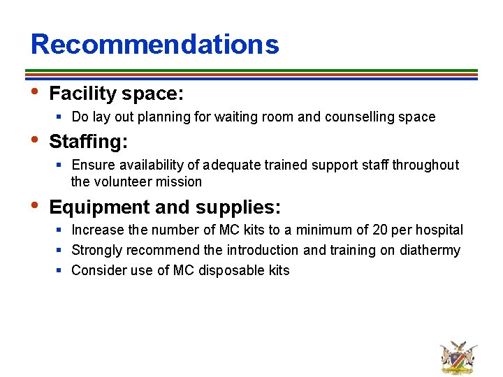 Recommendations • Facility space: § Do lay out planning for waiting room and counselling