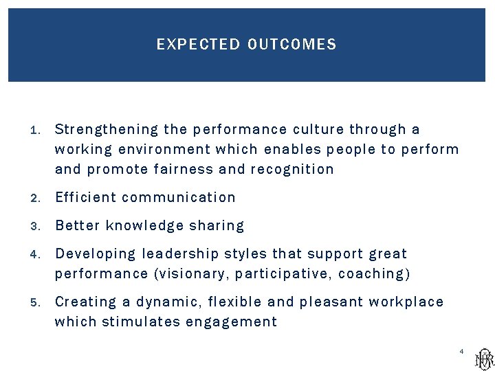 EXPECTED OUTCOMES 1. Strengthening the performance culture through a working environment which enables people