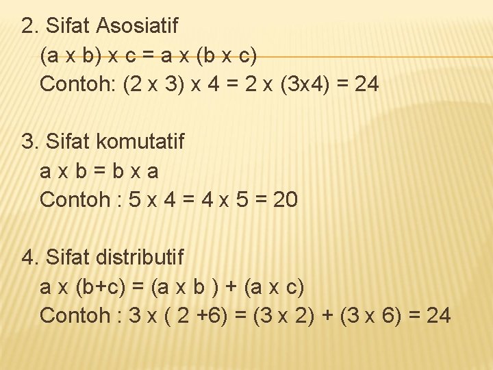 2. Sifat Asosiatif (a x b) x c = a x (b x c)