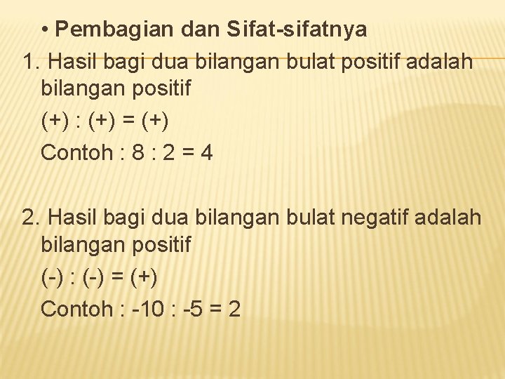  • Pembagian dan Sifat-sifatnya 1. Hasil bagi dua bilangan bulat positif adalah bilangan