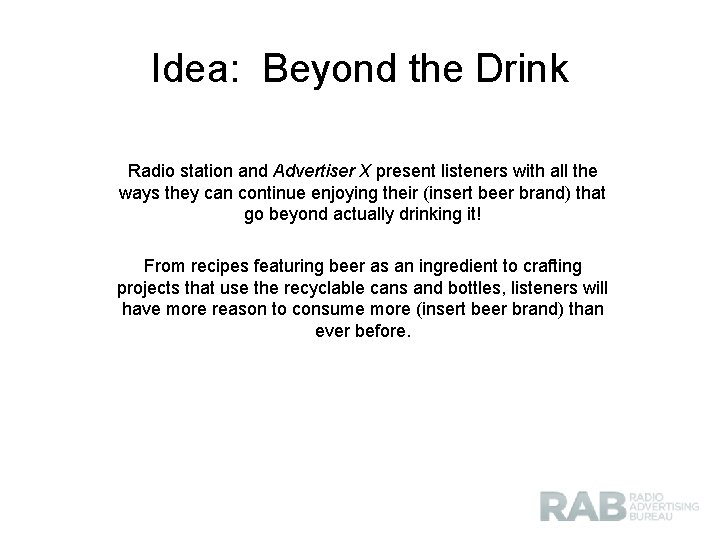 Idea: Beyond the Drink Radio station and Advertiser X present listeners with all the