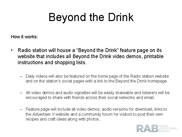 Beyond the Drink How it works: • Radio station will house a “Beyond the