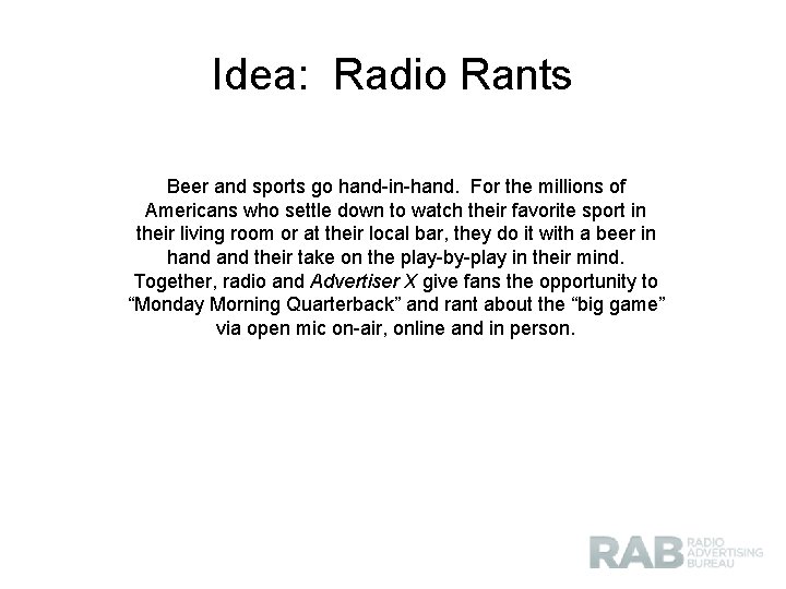 Idea: Radio Rants Beer and sports go hand-in-hand. For the millions of Americans who