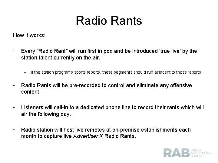 Radio Rants How it works: • Every “Radio Rant” will run first in pod
