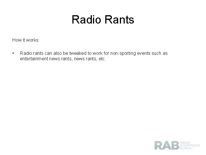 Radio Rants How it works: • Radio rants can also be tweaked to work