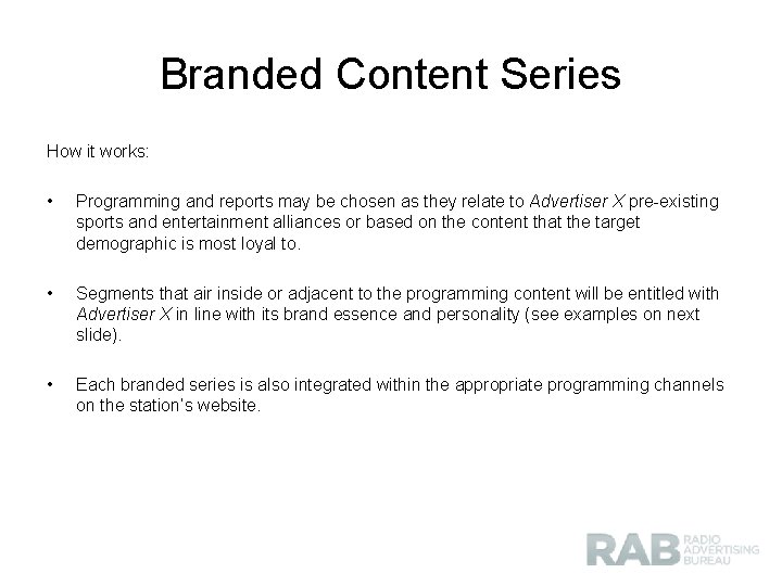 Branded Content Series How it works: • Programming and reports may be chosen as