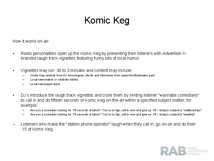 Komic Keg How it works on-air: • Radio personalities open up the Komic Keg