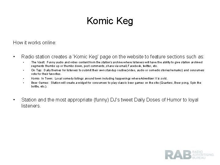 Komic Keg How it works online: • Radio station creates a ‘Komic Keg’ page