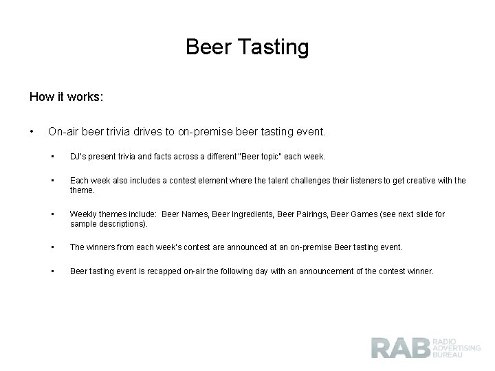 Beer Tasting How it works: • On-air beer trivia drives to on-premise beer tasting