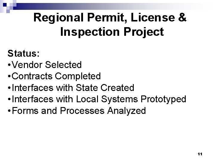 Regional Permit, License & Inspection Project Status: • Vendor Selected • Contracts Completed •