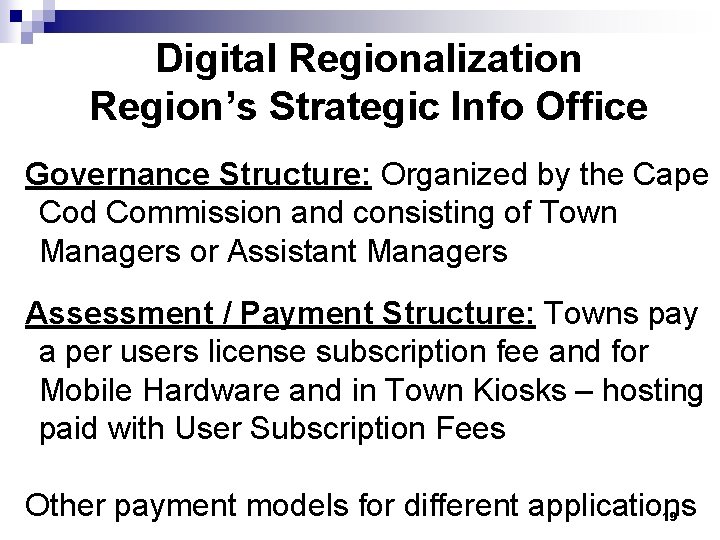 Digital Regionalization Region’s Strategic Info Office Governance Structure: Organized by the Cape Cod Commission