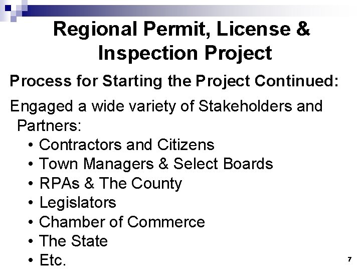 Regional Permit, License & Inspection Project Process for Starting the Project Continued: Engaged a