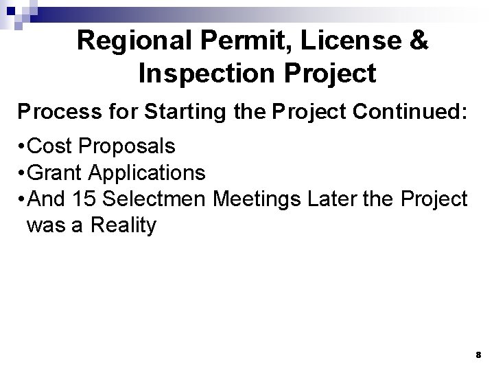 Regional Permit, License & Inspection Project Process for Starting the Project Continued: • Cost