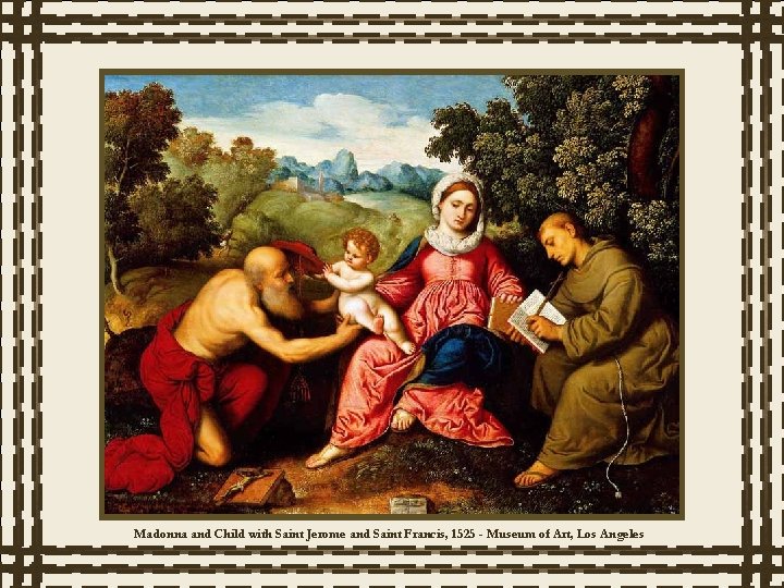 Madonna and Child with Saint Jerome and Saint Francis, 1525 - Museum of Art,