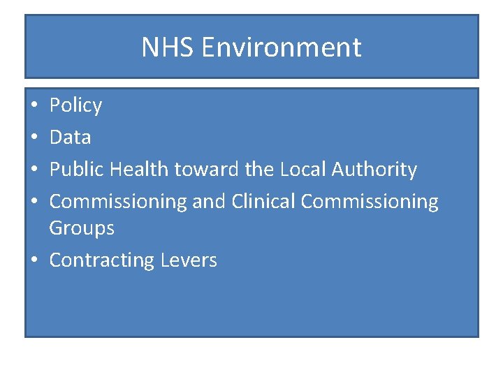 NHS Environment Policy Data Public Health toward the Local Authority Commissioning and Clinical Commissioning NHS Environment Policy Data Public Health toward the Local Authority Commissioning and Clinical Commissioning