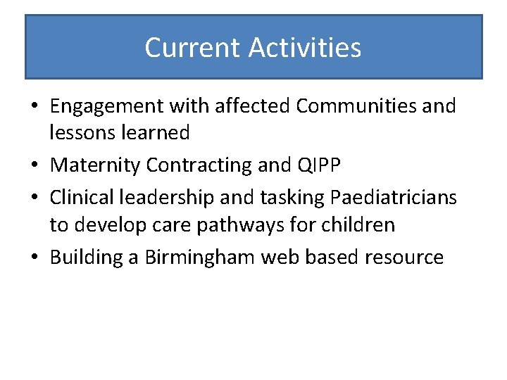 Current Activities • Engagement with affected Communities and lessons learned • Maternity Contracting and Current Activities • Engagement with affected Communities and lessons learned • Maternity Contracting and