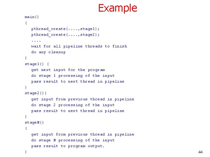 Example main() { pthread_create(. . , stage 1); pthread_create(. . , stage 2); . Example main() { pthread_create(. . , stage 1); pthread_create(. . , stage 2); .