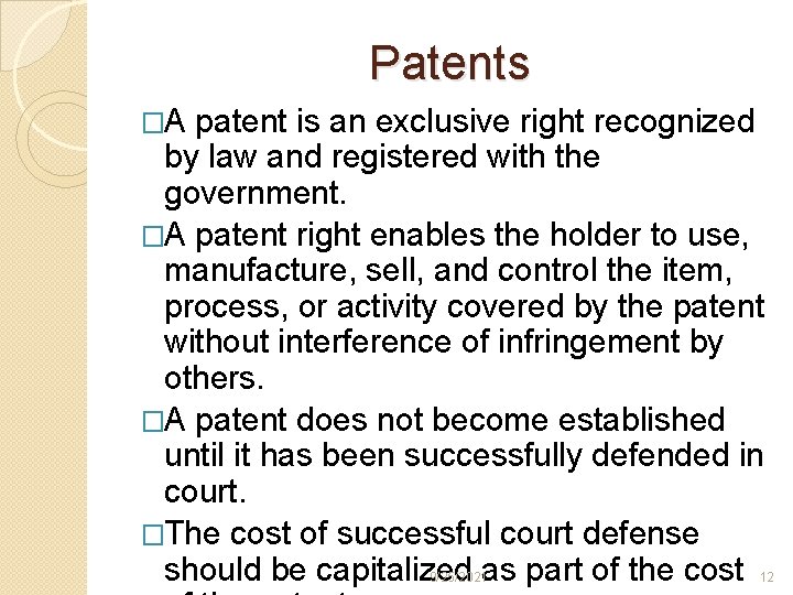 Patents �A patent is an exclusive right recognized by law and registered with the