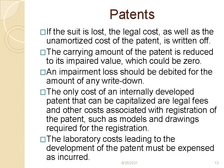 Patents �If the suit is lost, the legal cost, as well as the unamortized