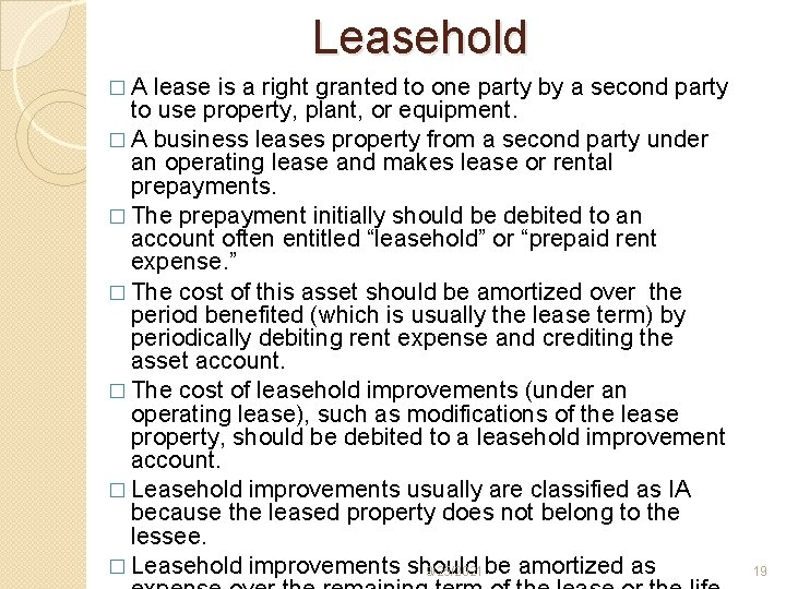 Leasehold �A lease is a right granted to one party by a second party