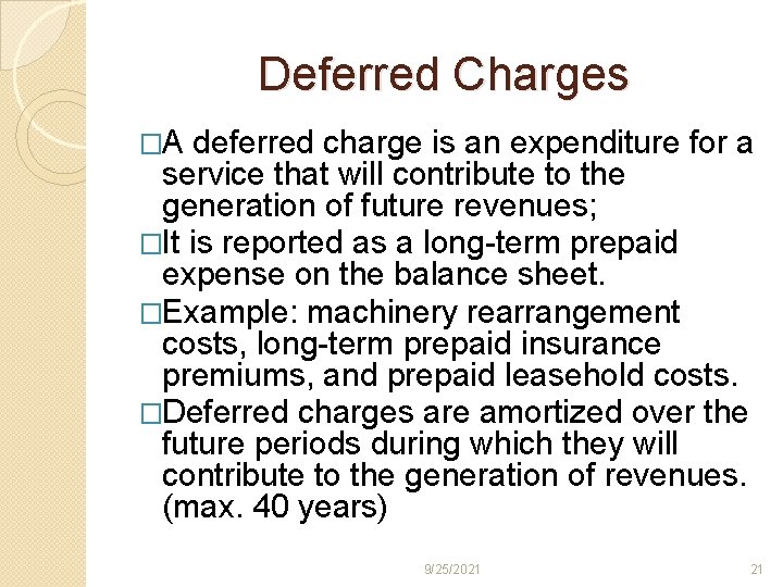 Deferred Charges �A deferred charge is an expenditure for a service that will contribute