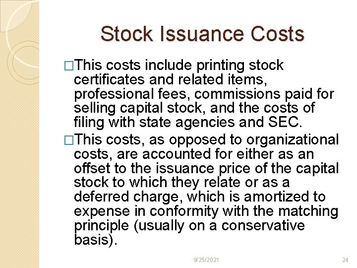 Stock Issuance Costs �This costs include printing stock certificates and related items, professional fees,