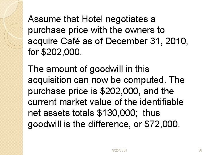 Assume that Hotel negotiates a purchase price with the owners to acquire Café as