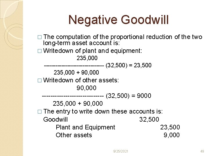 Negative Goodwill � The computation of the proportional reduction of the two long-term asset