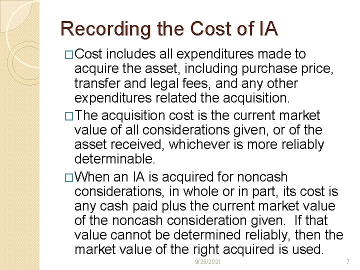 Recording the Cost of IA �Cost includes all expenditures made to acquire the asset,