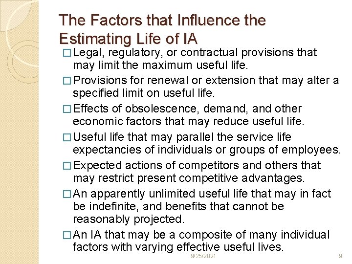 The Factors that Influence the Estimating Life of IA � Legal, regulatory, or contractual