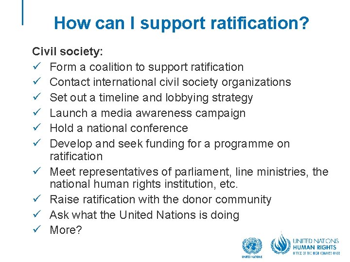 How can I support ratification? Civil society: ü Form a coalition to support ratification