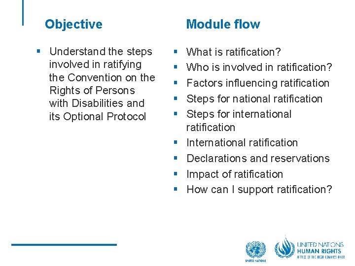 Objective § Understand the steps involved in ratifying the Convention on the Rights of