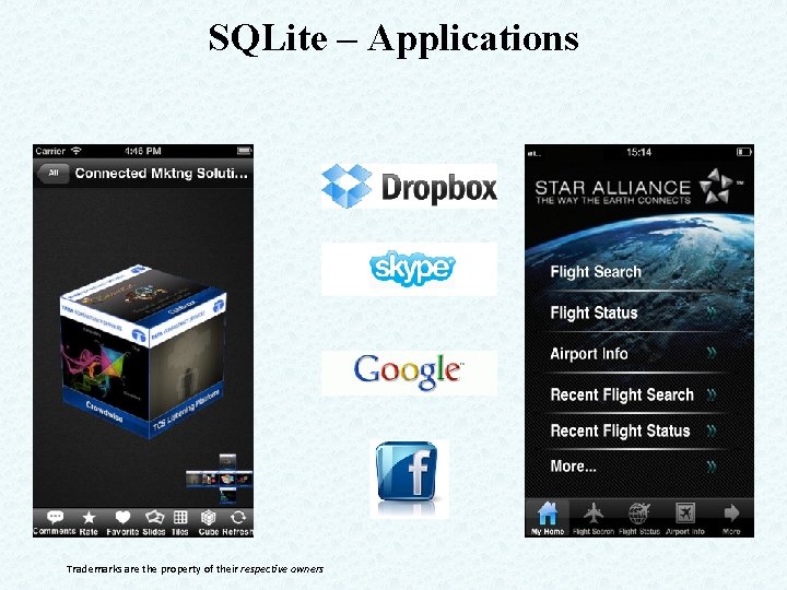 SQLite – Applications Trademarks are the property of their respective owners 