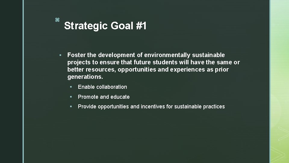 z § Strategic Goal #1 Foster the development of environmentally sustainable projects to ensure