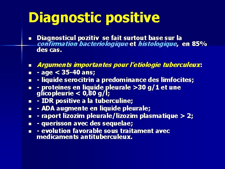 Diagnostic positive n n n n n Diagnosticul pozitiv se fait surtout base sur